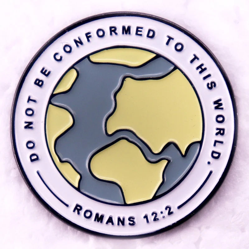 Do Not Be Conformed to This World – Bible Verse Enamel Pin Badge
